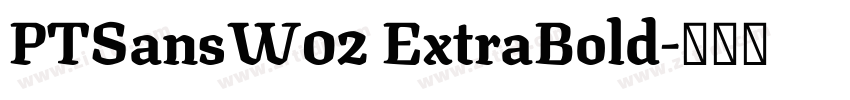 PTSansW02 ExtraBold字体转换